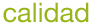 Calidad